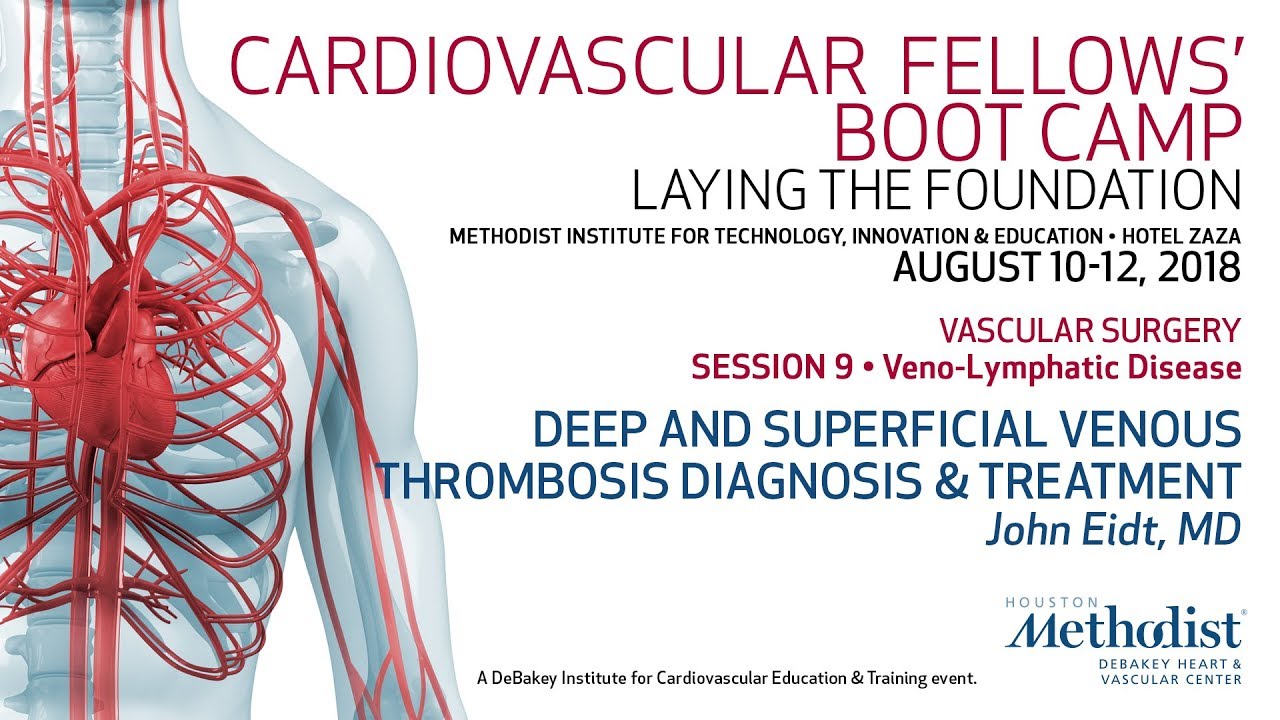 Deep and Superficial Venous Thrombosis Diagnosis & Treatment (John Eidt, MD)