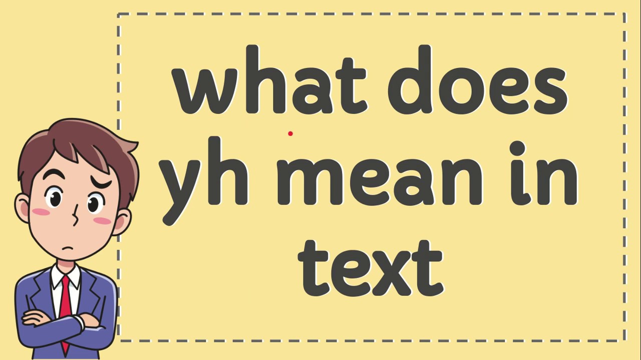 what does yh mean in text