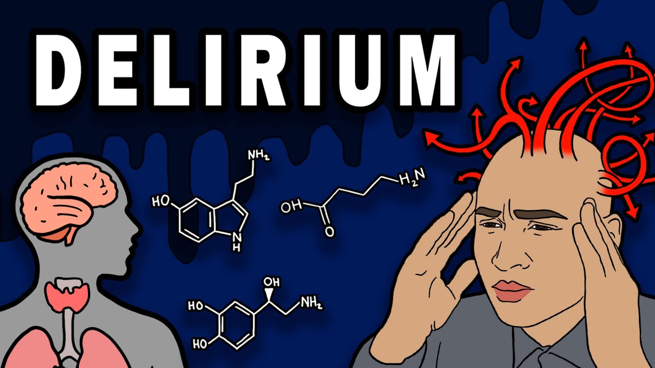 DELIRIUM - Causes, Symptoms, Physiology