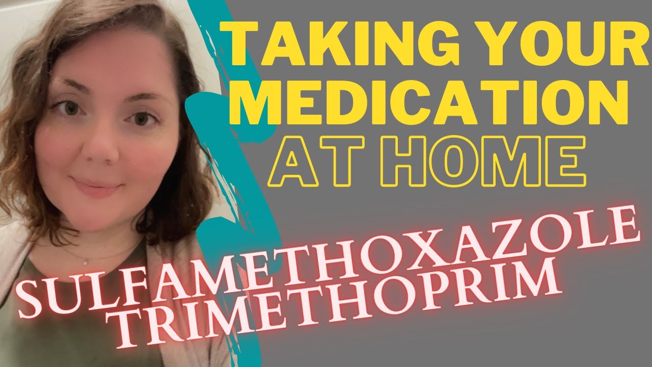Sulfamethoxazole/Trimethoprim (Bactrim) Counseling