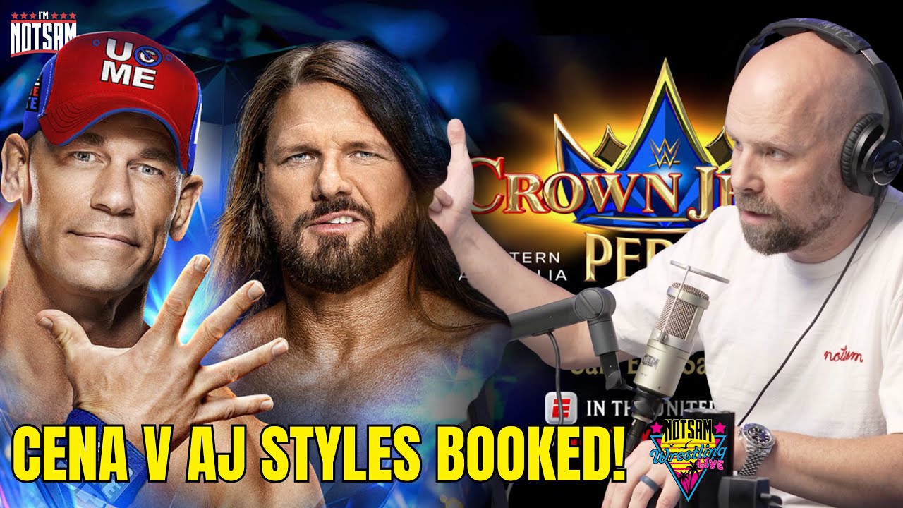 John Cena v AJ Styles is OFFICIAL for Crown Jewel in Perth | Notsam Wrestling Update