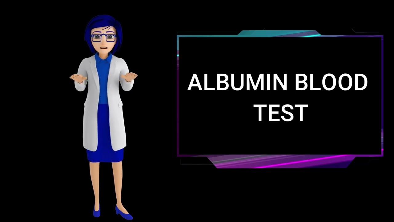 ALBUMIN BLOOD TEST, what is albumin blood test, what is albumin blood test used for
