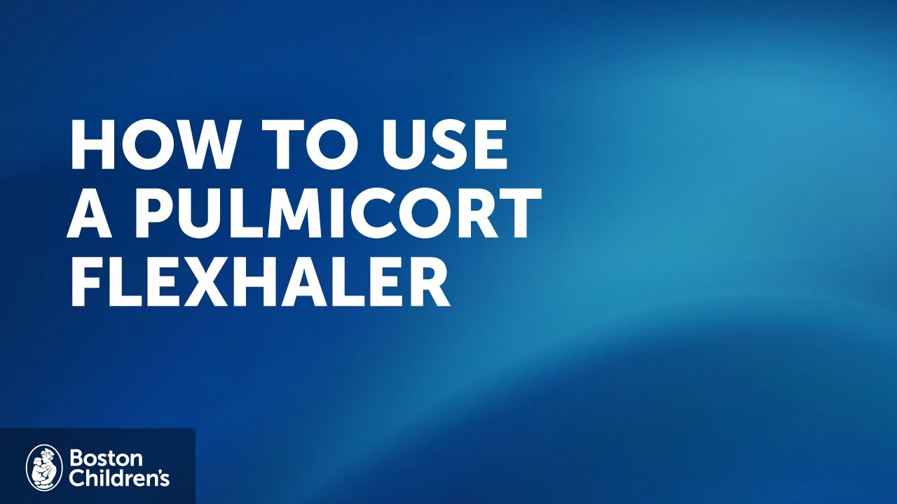 How to use a Pulmicort Flexhaler | Boston Children's Hospital