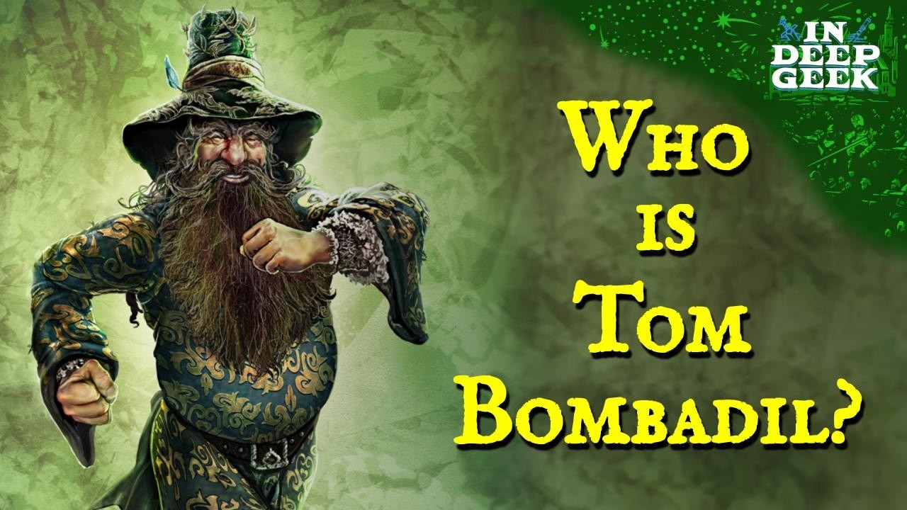 Who Is Tom Bombadil? | Tolkien Lore