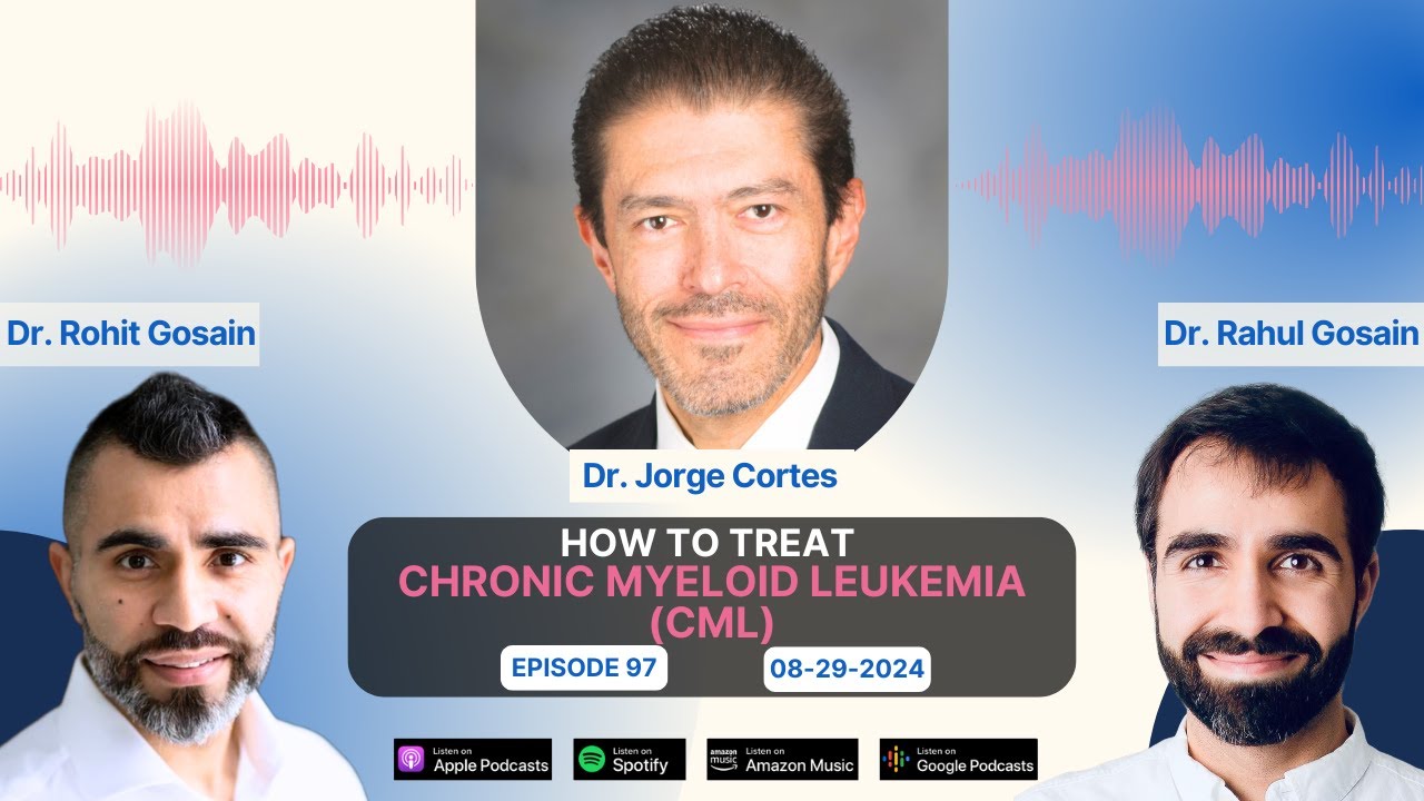 How to Treat Chronic Myeloid Leukemia (CML) - Dr. Jorge Cortes