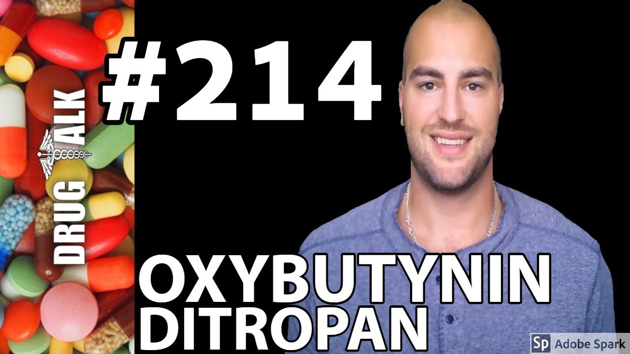 OXYBUTYNIN (DITROPAN) - PHARMACIST REVIEW - #214