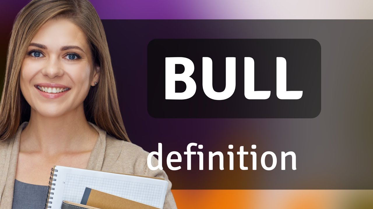 Bull | definition of BULL