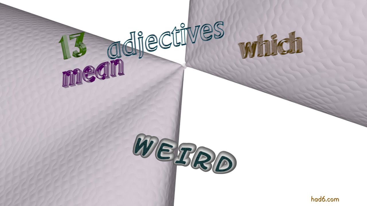 weird - 13 adjectives which are synonym of weird (sentence examples)