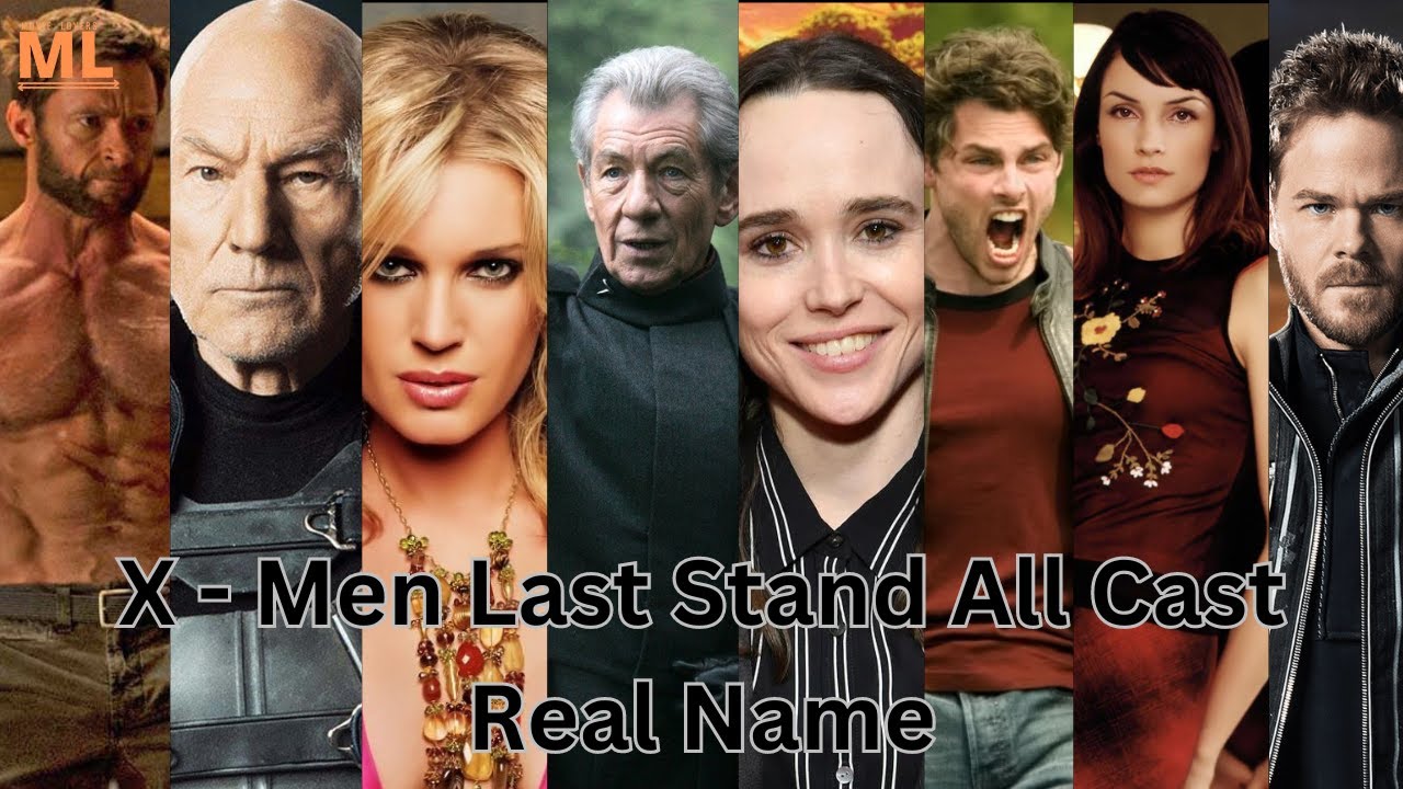 X - Men Last Stand All Cast | Real Name #Xmen