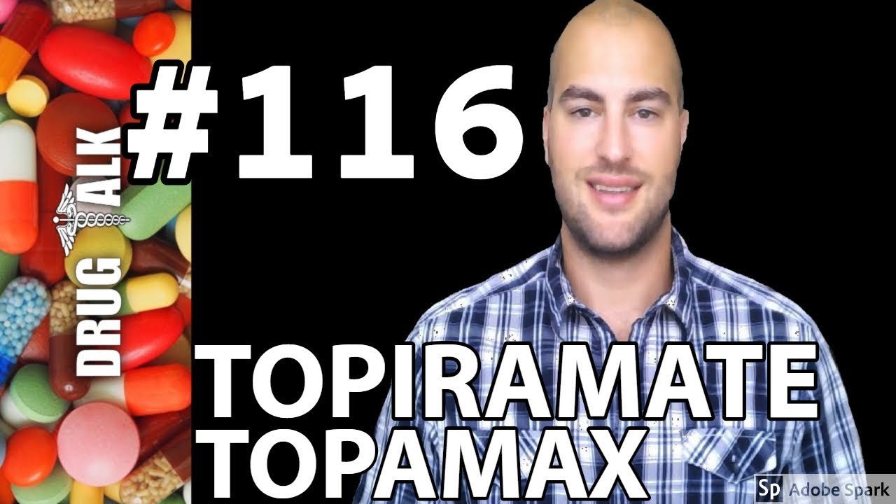 TOPIRAMATE (TOPAMAX) - PHARMACIST REVIEW - #116