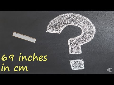 69 inches in cm?