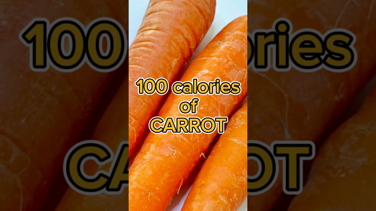 100 calories of CARROT!#shorts