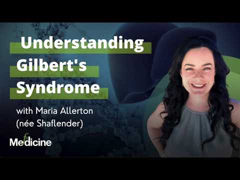 Understanding Gilbert's Syndrome with Maria Allerton (née Shaflender)