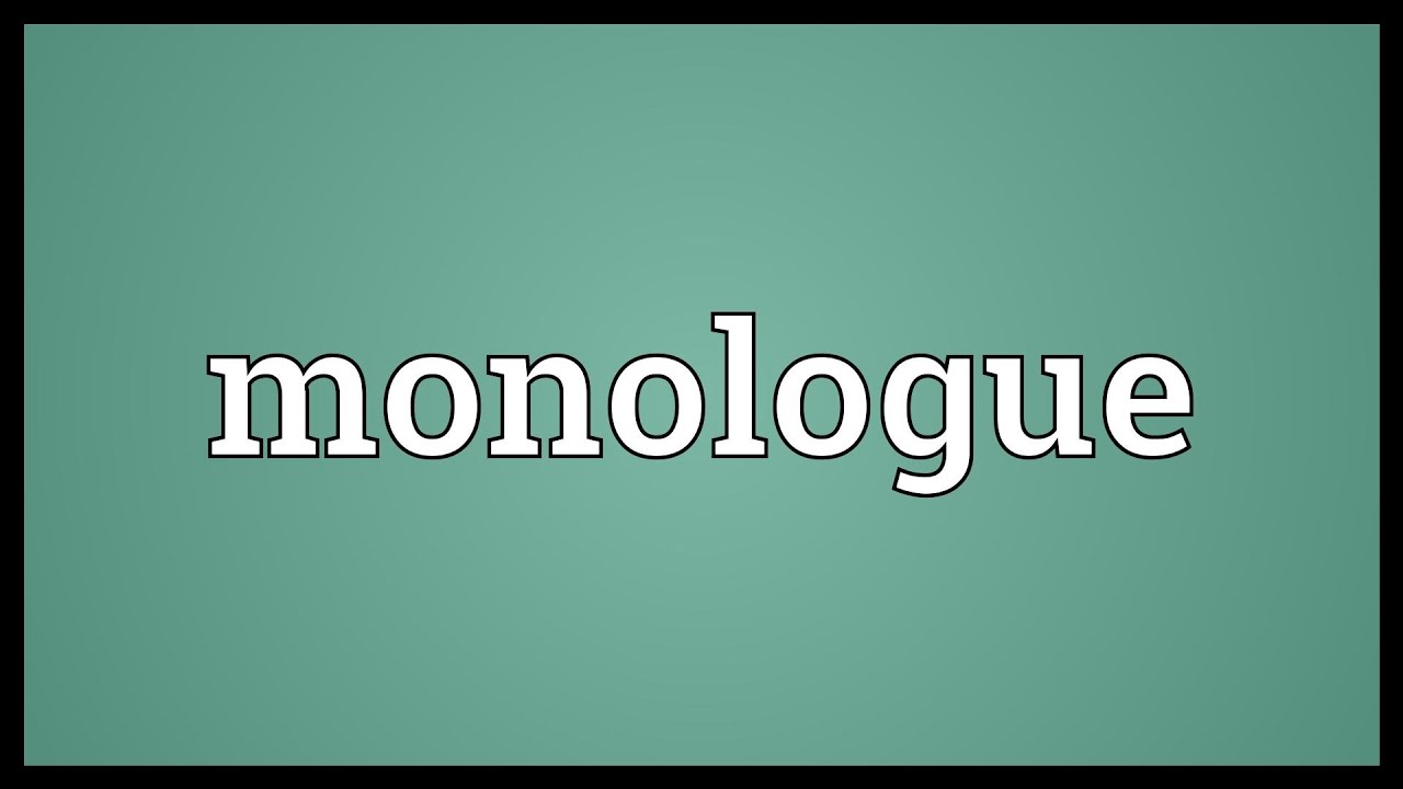 Monologue Meaning
