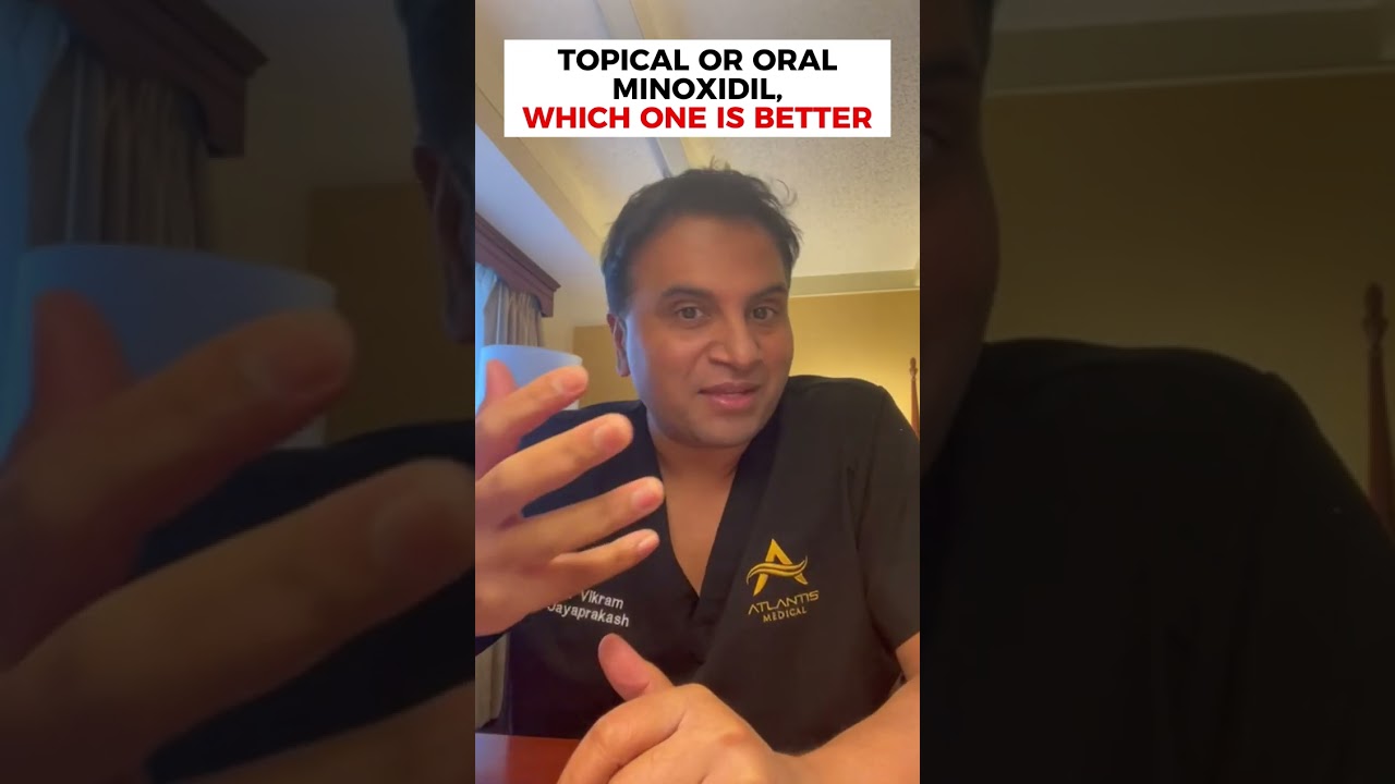 Which is better, TOICAL or ORAL Minoxidil?