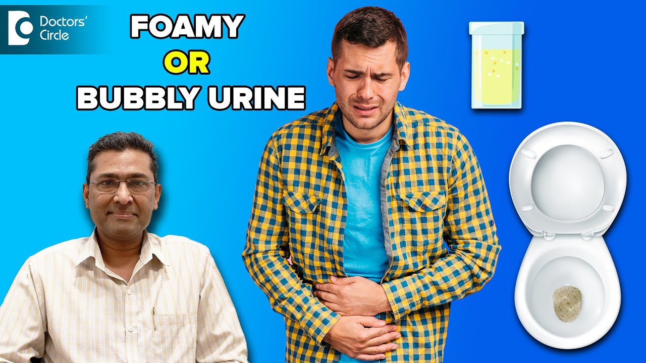 Top 3 Causes of Foamy or Bubbly Urine & its Management - Dr.Girish Nelivigi | Doctors' Circle