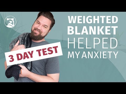 Weighted Blanket Helped My Anxiety - 3 DAY TEST