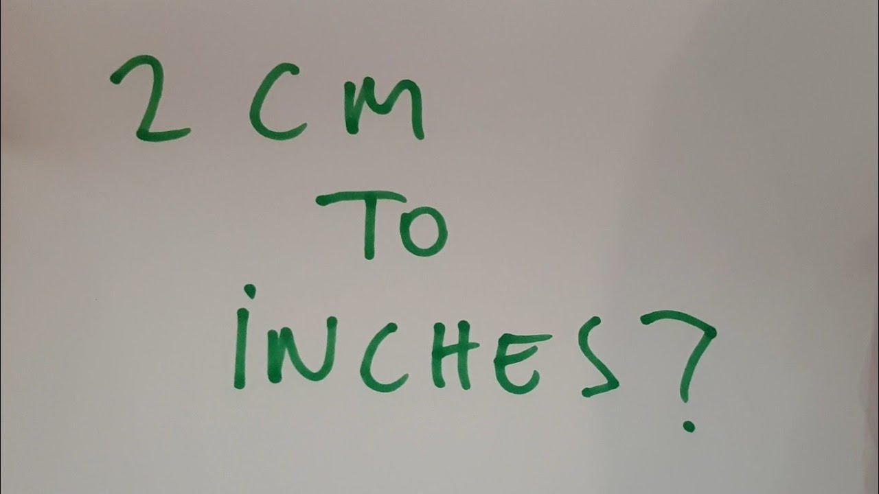 2 cm to inches?