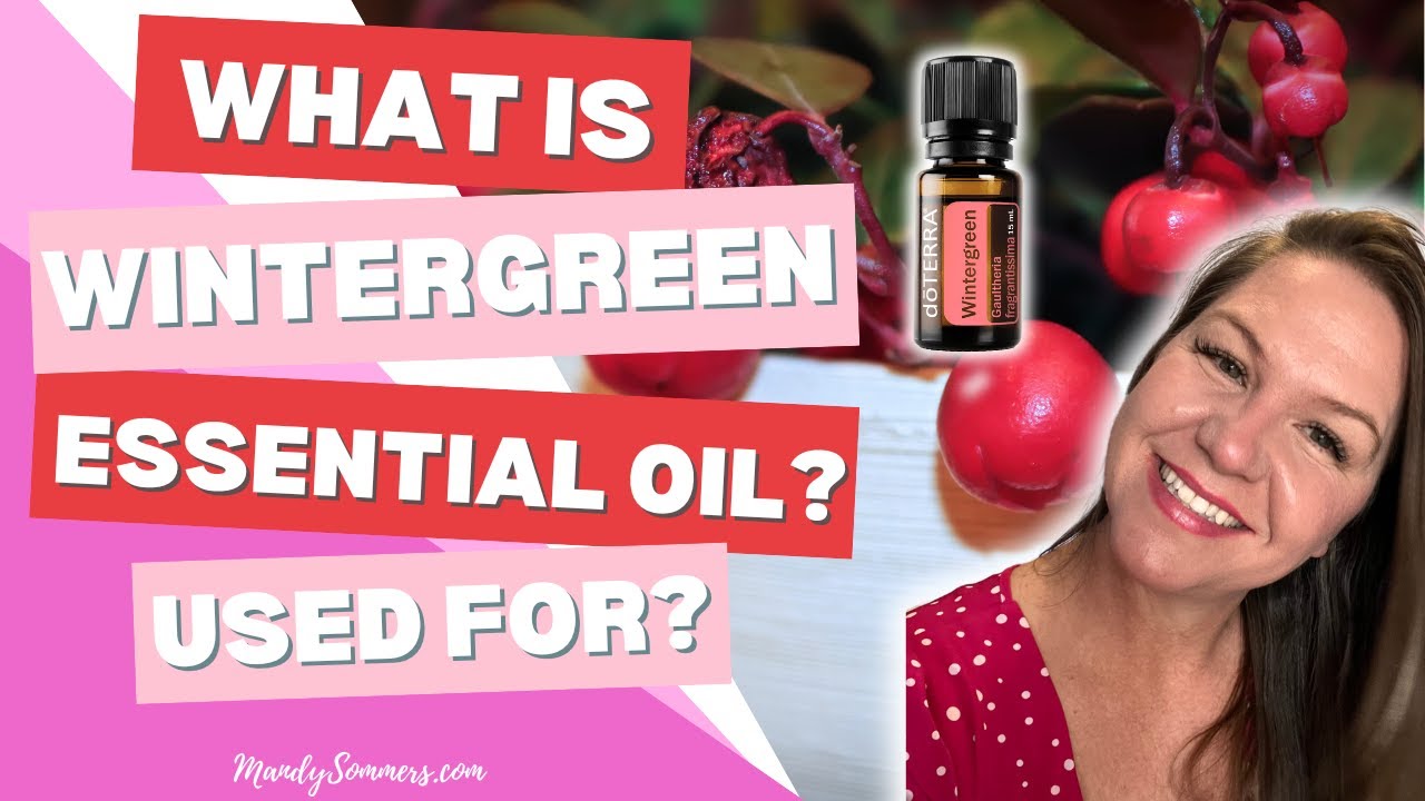 What is Wintergreen Essential Oil Used For?