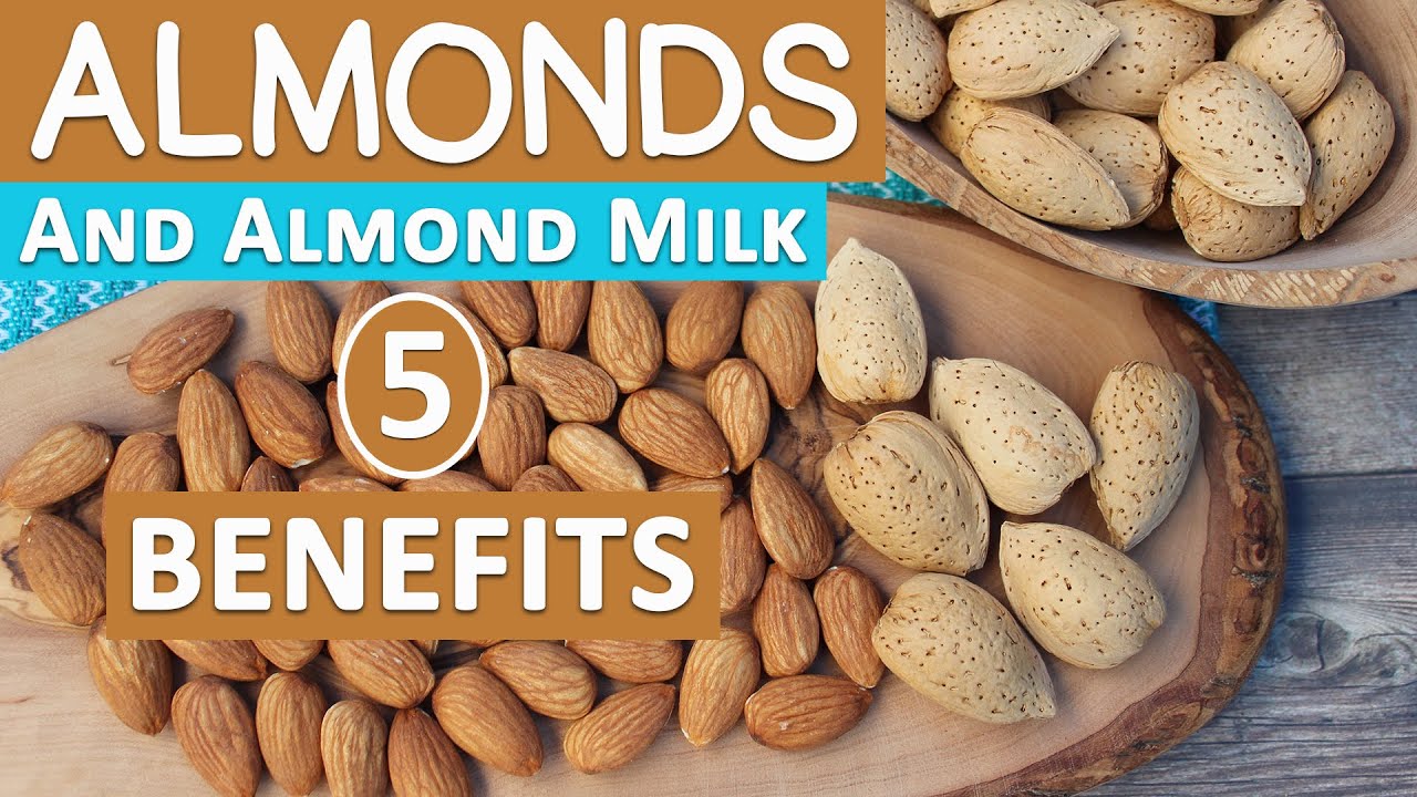 5 Health Benefits of Almonds and Almond Milk
