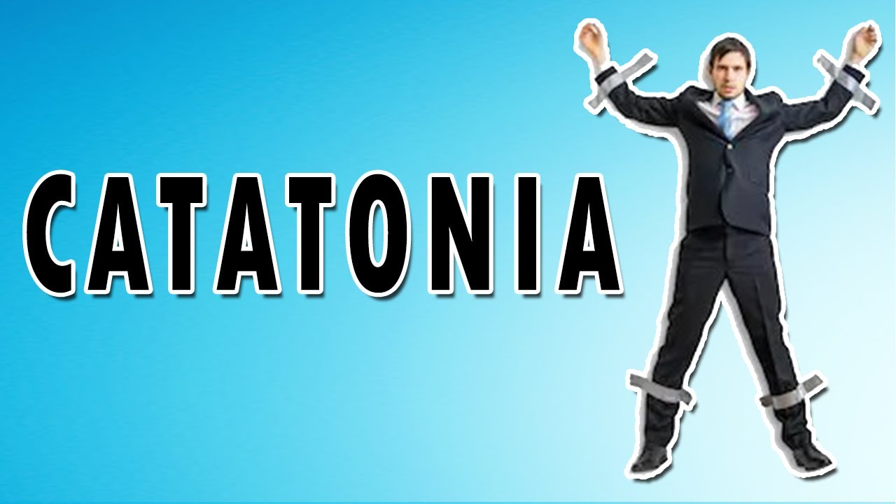 Catatonia Symptoms, Treatment, and Causes
