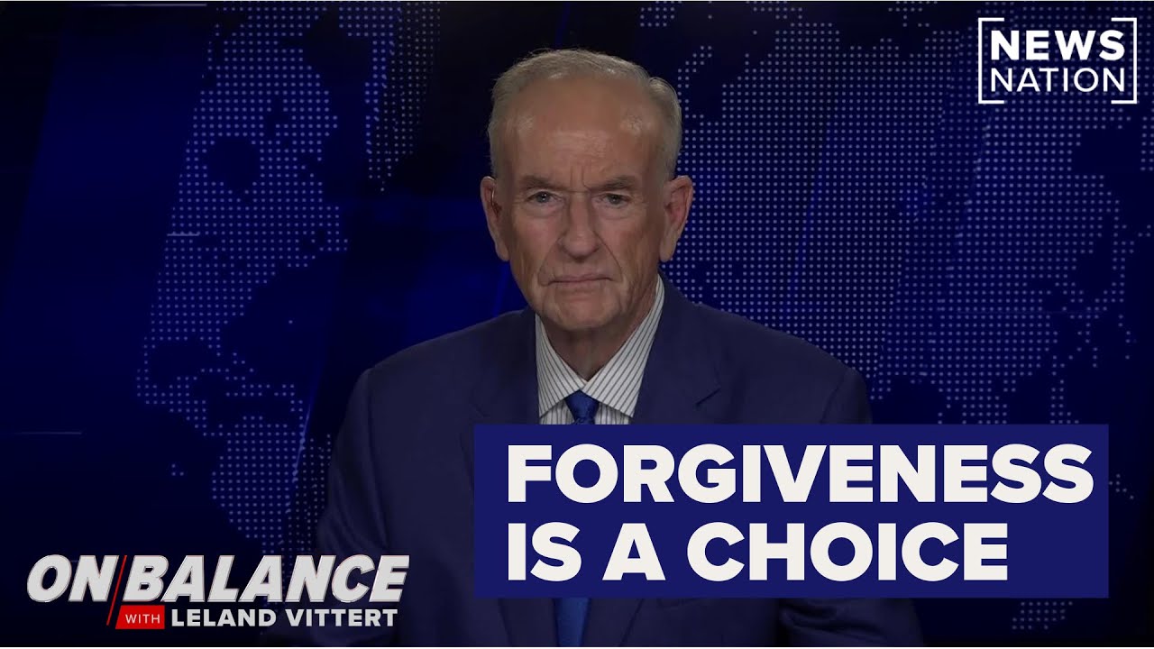 O’Reilly: Forgiveness is a difficult choice | On Balance