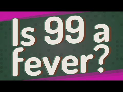 Is 99 a fever?