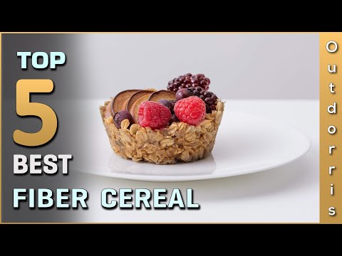 Top 5 Best Fiber Cereals Review in 2023