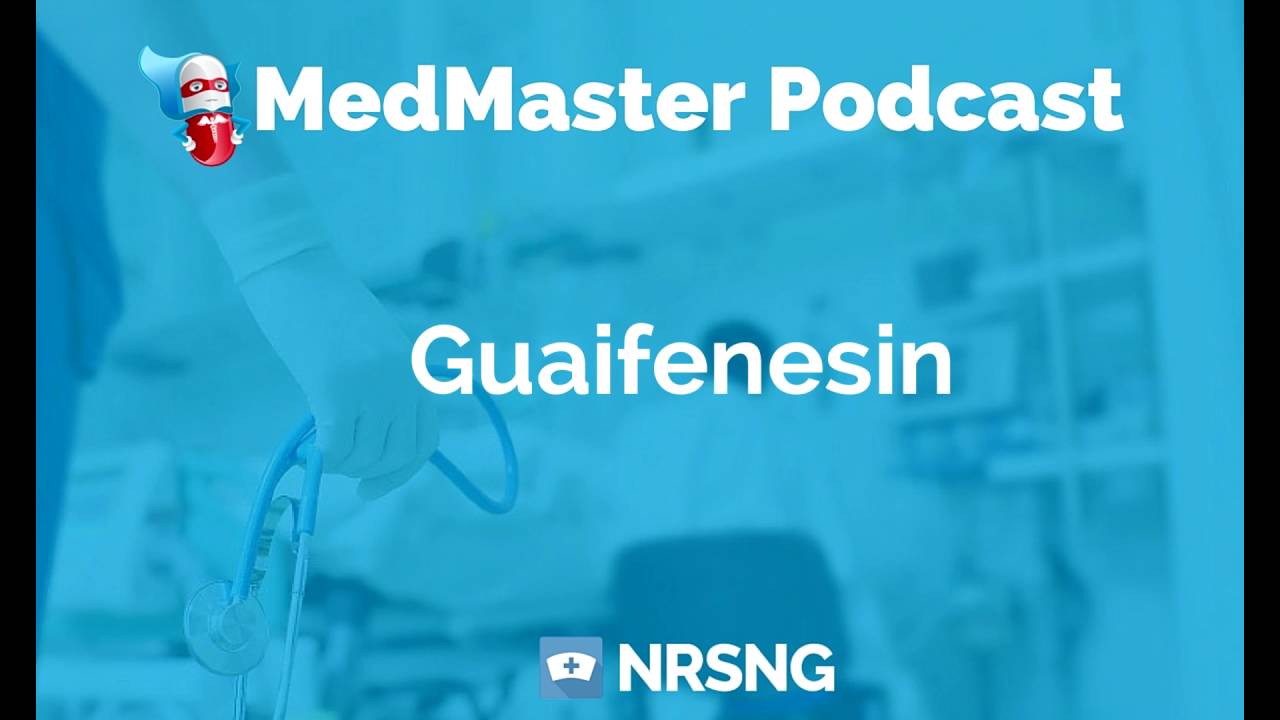 Guaifenesin Nursing Considerations, Side Effects, and Mechanism of Action Pharmacology for Nurses