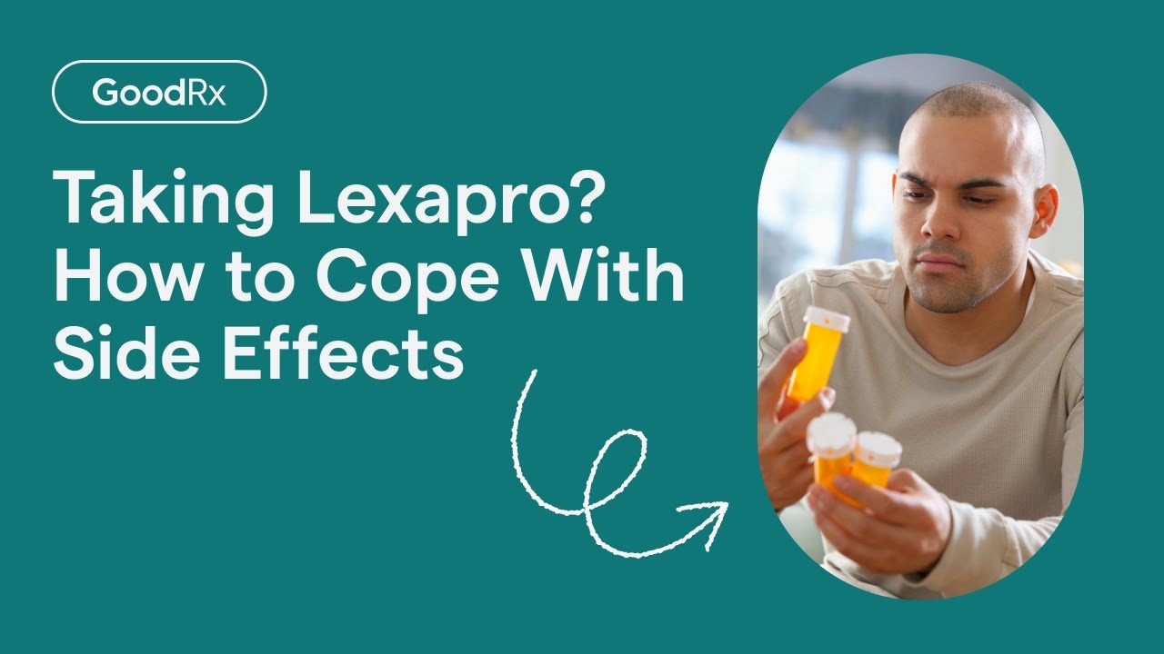 Lexapro (Escitalopram): How to Manage Side Effects | GoodRx