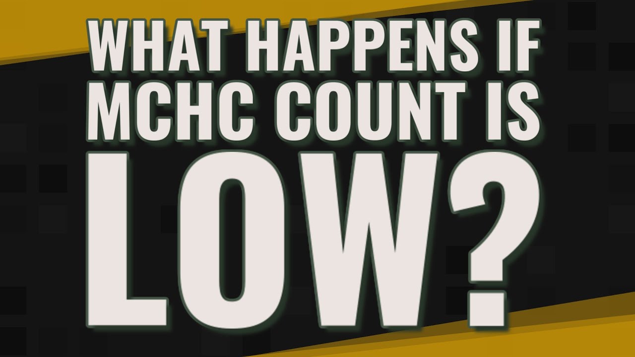 What happens if MCHC count is low?