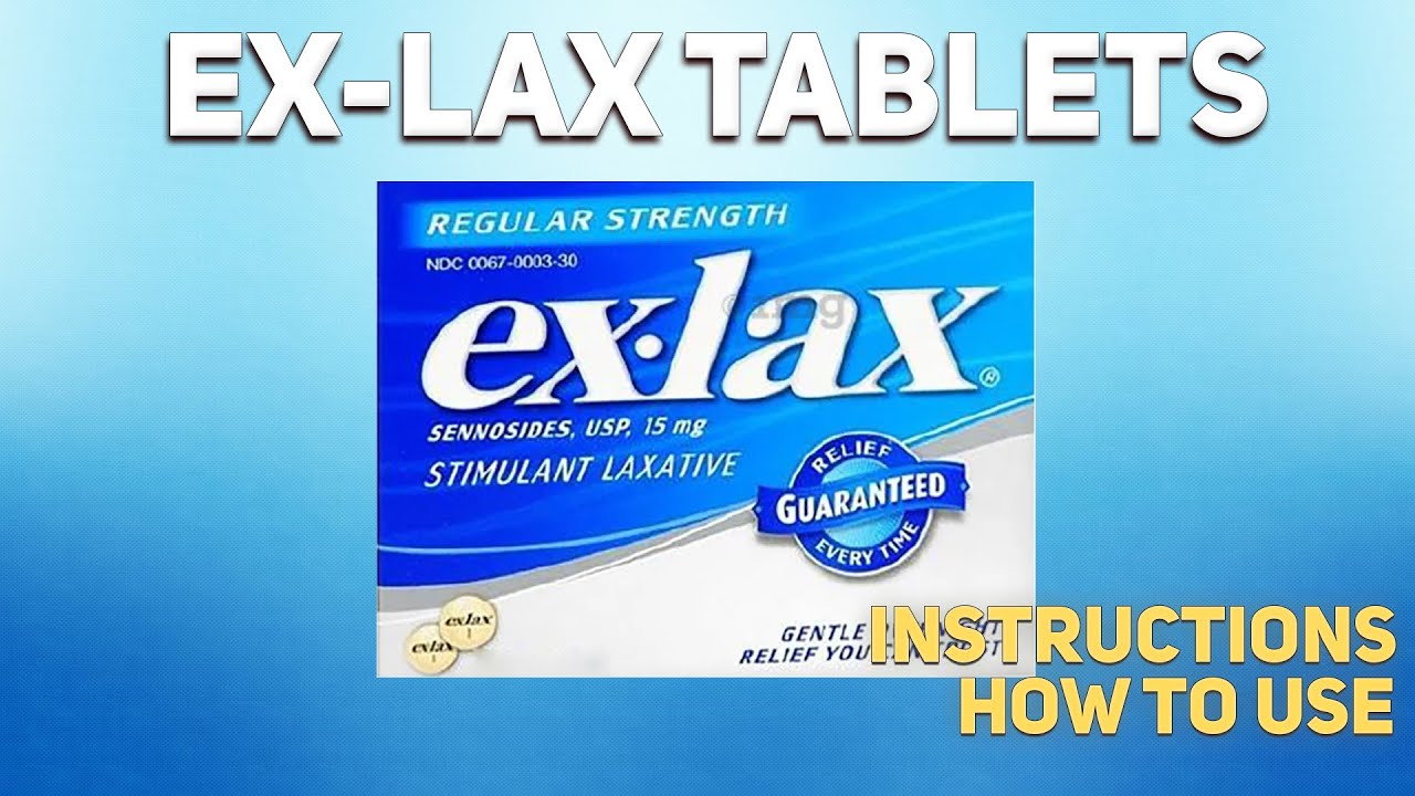 Ex-Lax tablets how to use: Uses, Dosage, Side Effects, Contraindications