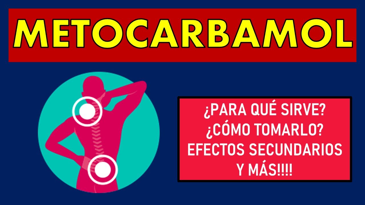 🔴 METOCARBAMOL | PARA QUÉ SIRVE, EFECTOS SECUNDARIOS, MECANISMO DE ACCIÓN Y CONTRAINDICACIONES