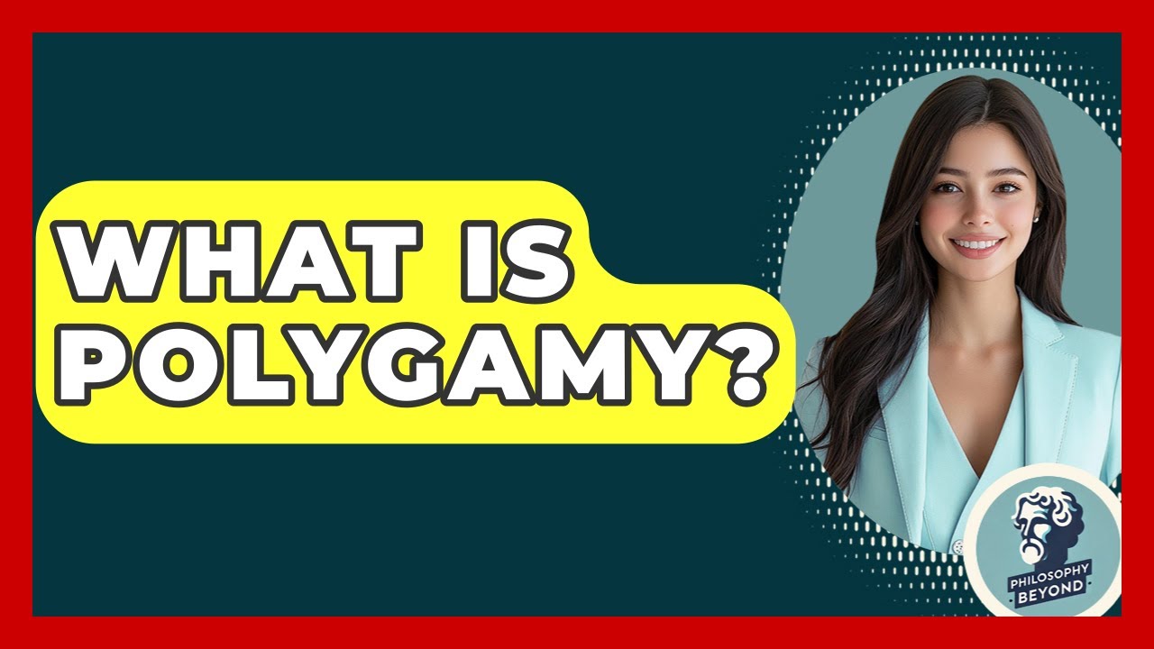 What Is Polygamy? - Philosophy Beyond