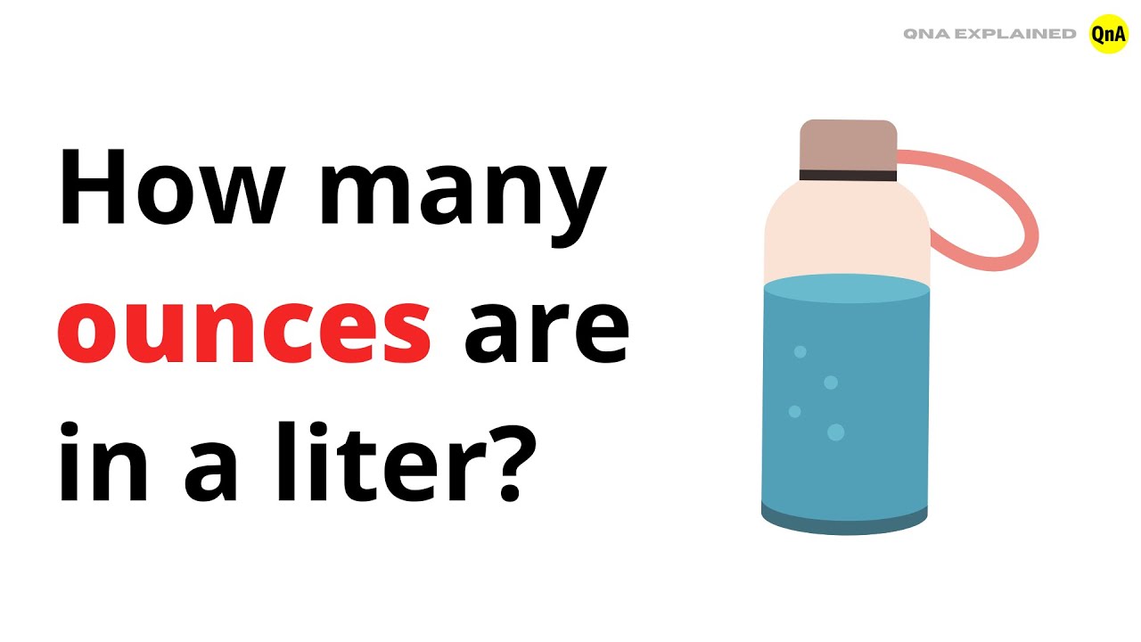 How many ounces are in a liter? - QnA Explained