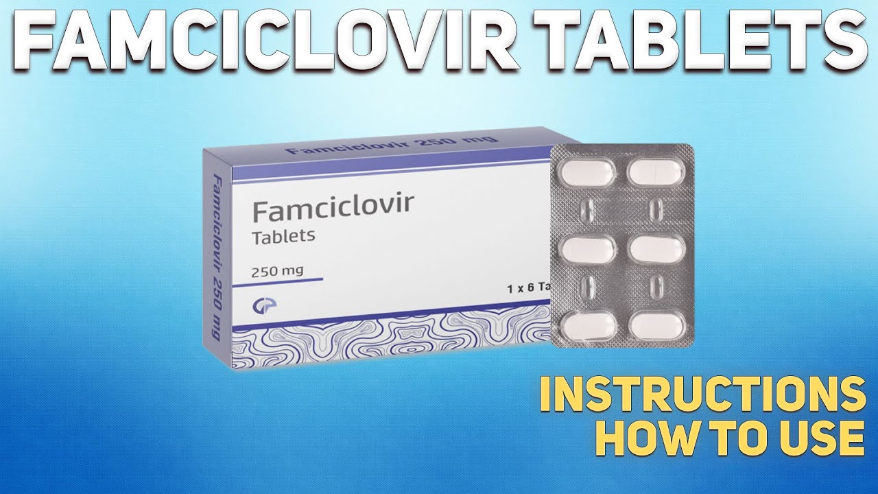 Famciclovir tablets how to use: Mechanism of action, Uses, Dosage, Side Effects