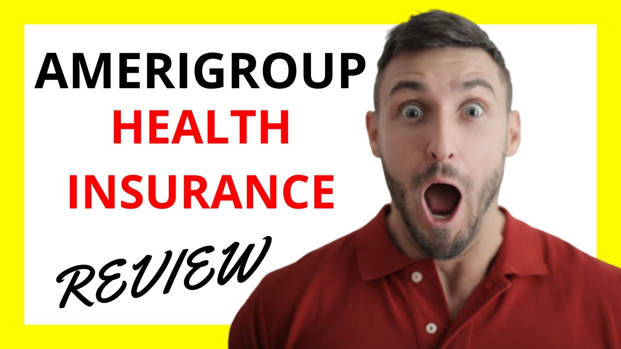 🔥 Amerigroup Health Insurance Review: Pros and Cons
