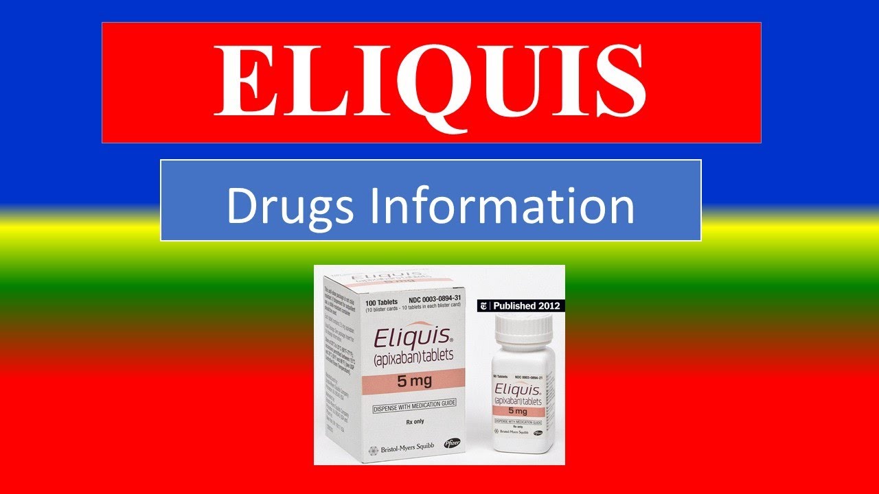 ELIQUIS  - Generic Name , Brand Names, How to use, Precautions, Side Effects
