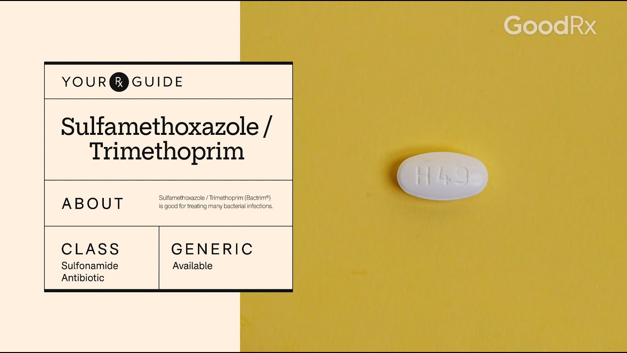 Bactrim (Sulfamethoxazole / Trimethoprim): Uses, How It Works, and Possible Side Effects | GoodRx