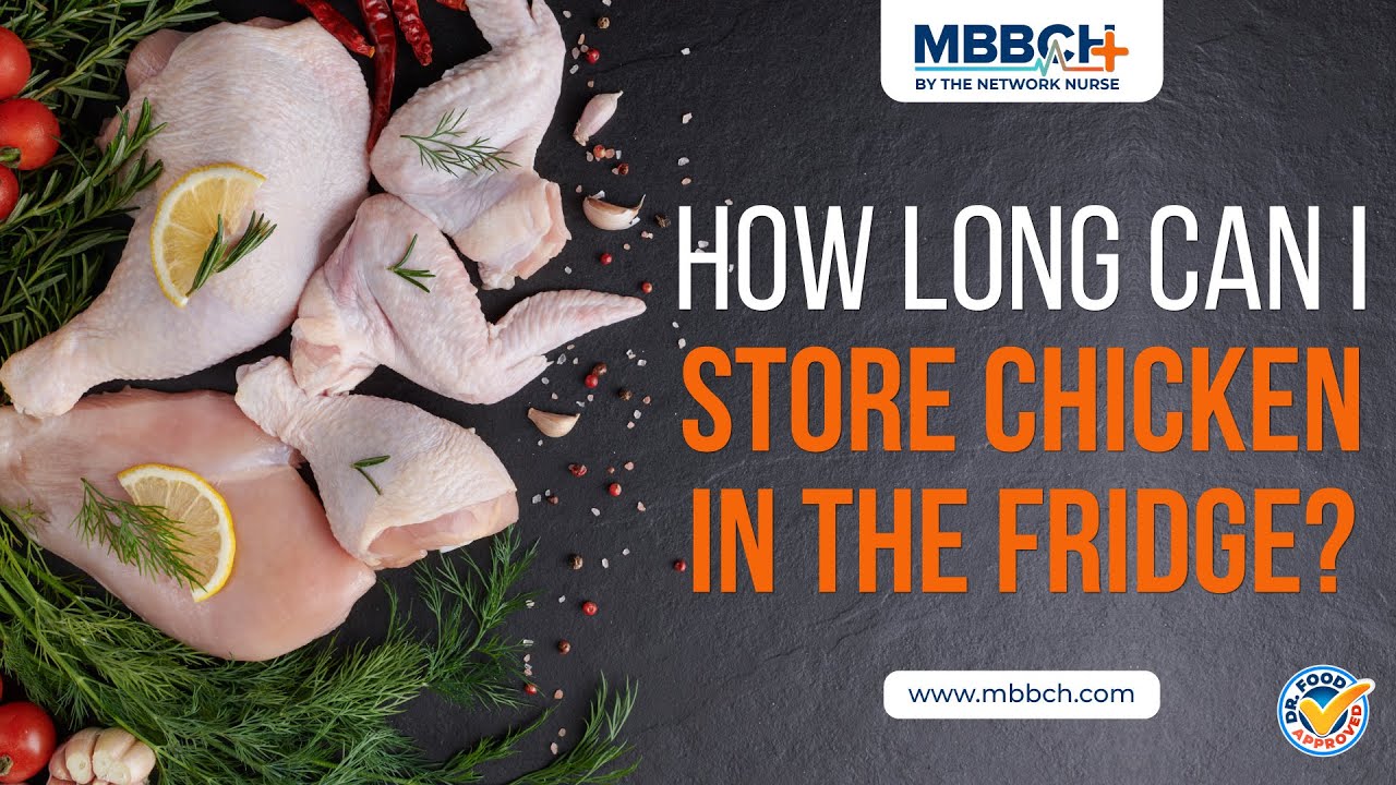 How Long Can I Store Chicken in the Fridge? I MBBCH