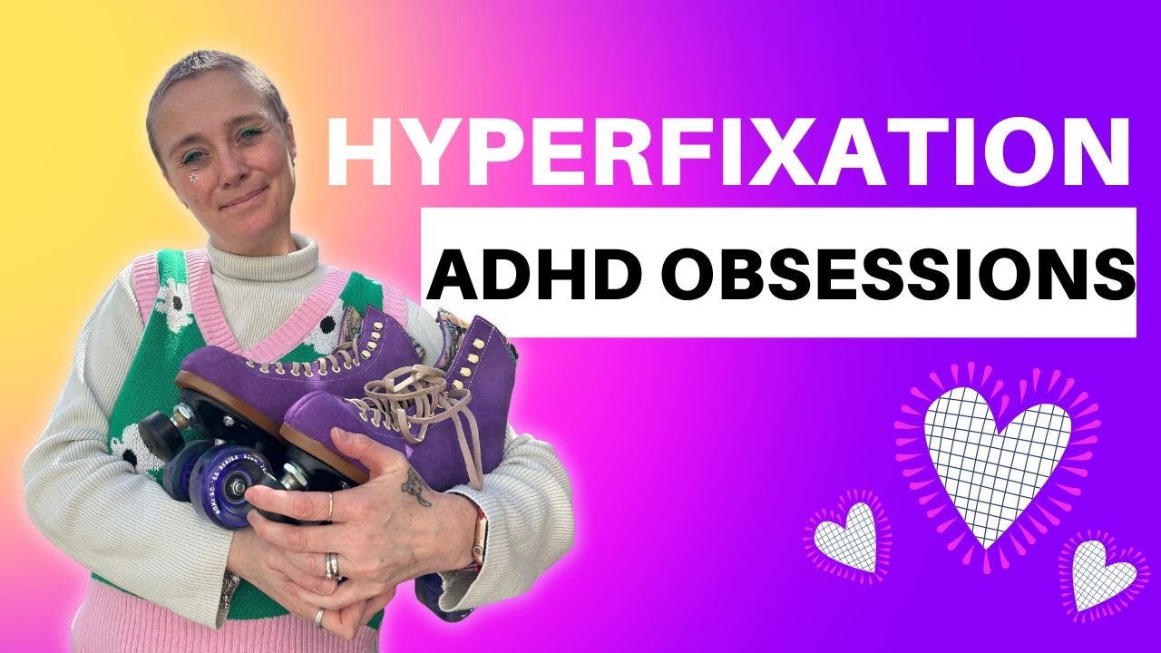 Hyperfixation (ADHD Obsessions) #adhd