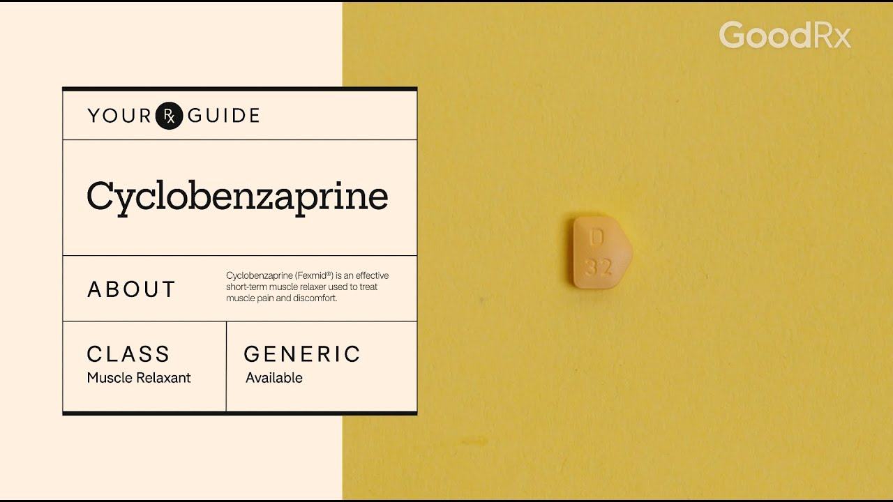 Cyclobenzaprine (Fexmid, Amrix): How It Works, How to Take It, and Side Effects | GoodRx