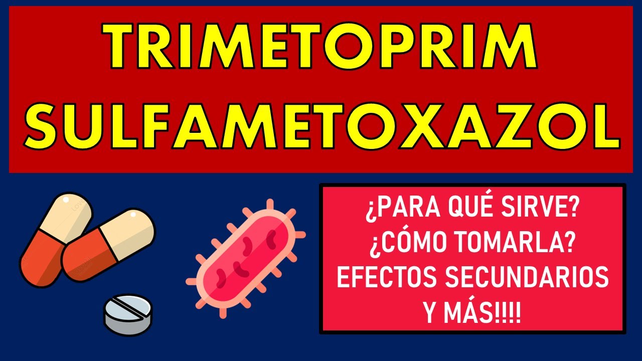 🔴 TRIMETOPRIM - SULFAMETOXAZOL | PARA QUÉ SIRVE, EFECTOS SECUNDARIOS Y CONTRAINDICACIONES