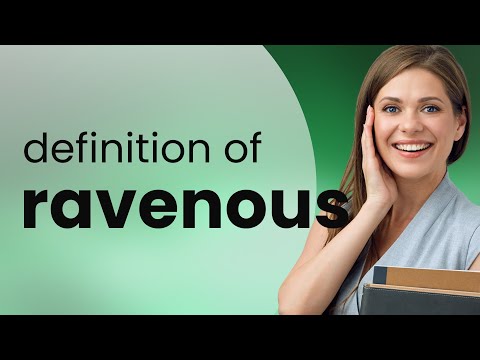 Ravenous — definition of RAVENOUS