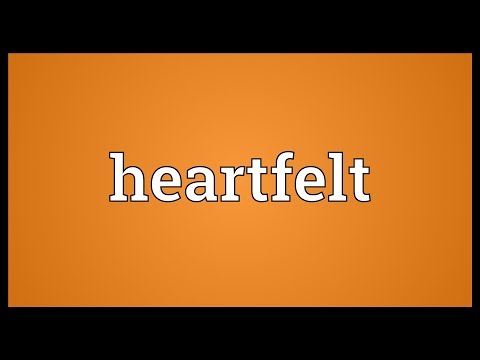 Heartfelt Meaning