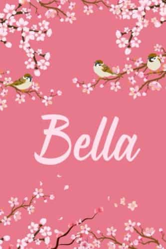Bella Cute Personalized Notebook With Name For Bella Great Journal Gift Idea, X, Pages